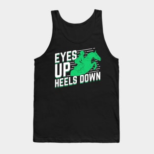 Eyes Up Heels Down Show Jumping Rider Gift Tank Top